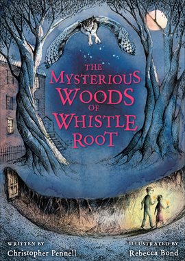 Cover image for The Mysterious Woods of Whistle Root
