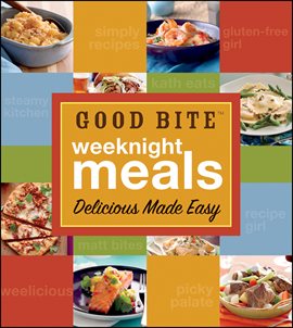 Cover image for Good Bite Weeknight Meals