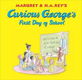Cover image for Curious George's First Day of School