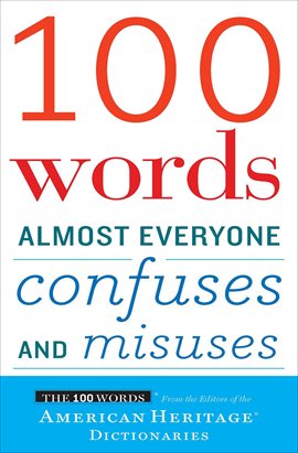 Cover image for 100 Words Almost Everyone Confuses and Misuses