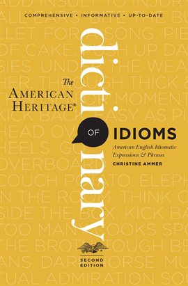 Cover image for The American Heritage Dictionary of Idioms