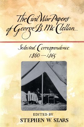Cover image for The Civil War Papers of George B. McClellan