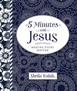 Imagen de portada para 5 Minutes With Jesus: Making Today Matter