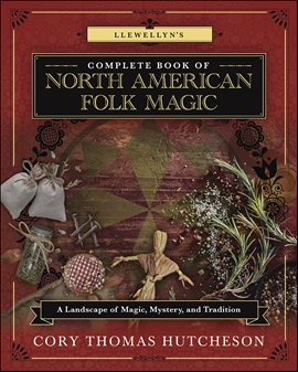 Imagen de portada para Llewellyn's Complete Book of North American Folk Magic