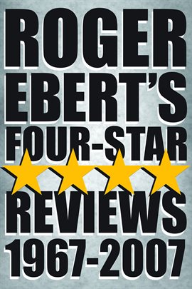Cover image for Roger Ebert's Four-Star Reviews 1967–2007