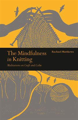 Imagen de portada para The Mindfulness in Knitting