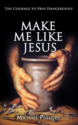 Cover image for Make Me Like Jesus