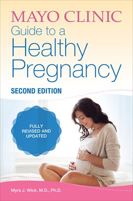 Cover image for Mayo Clinic Guide to a Healthy Pregnancy