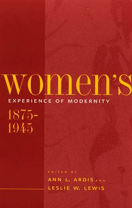 Cover image for Women's Experience of Modernity, 1875–1945
