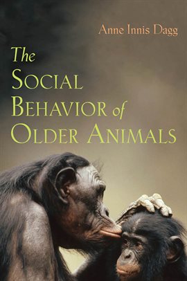 Cover image for The Social Behavior of Older Animals