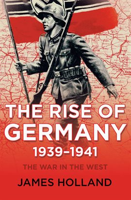 Cover image for The Rise of Germany, 1939–1941