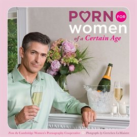Cover image for Porn for Women of a Certain Age