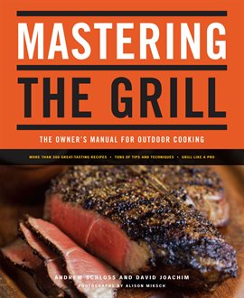 Imagen de portada para Mastering the Grill: The Owner's Manual for Outdoor Cooking