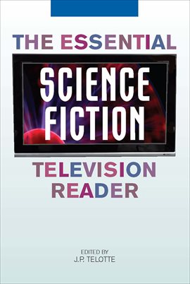 Cover image for The Essential Science Fiction Television Reader