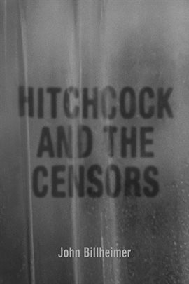 Cover image for Hitchcock and the Censors