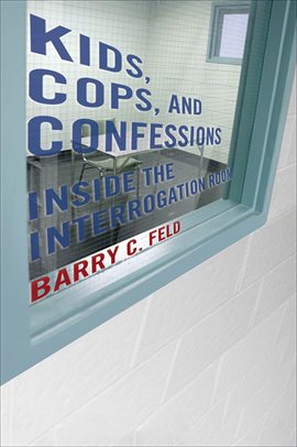 Cover image for Kids, Cops, and Confessions