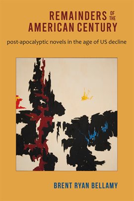 Cover image for Remainders of the American Century