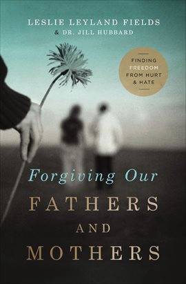 Imagen de portada para Forgiving Our Fathers and Mothers