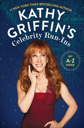 Cover image for Kathy Griffin's Celebrity Run-Ins