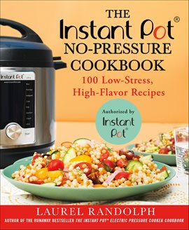 Imagen de portada para The Instant Pot No-Pressure Cookbook