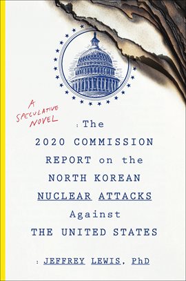 Cover image for The 2020 Commission Report on the North Korean Nuclear Attacks Against the United States