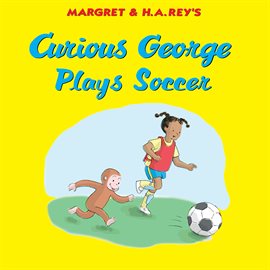 Cover image for Curious George Plays Soccer