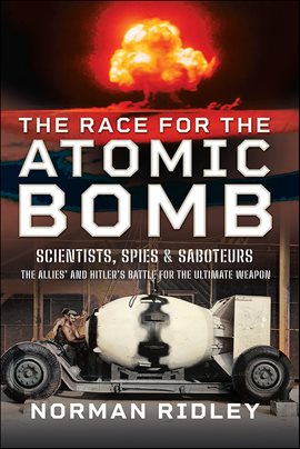 Cover image for The Race for the Atomic Bomb