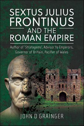 Cover image for Sextus Julius Frontinus and the Roman Empire