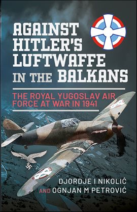 Cover image for Against Hitler's Luftwaffe in the Balkans