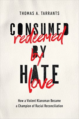 Cover image for Consumed by Hate, Redeemed by Love