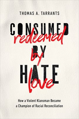 Imagen de portada para Consumed by Hate, Redeemed by Love