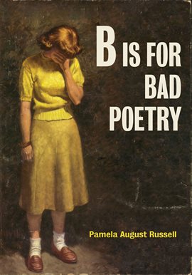 Cover image for B Is for Bad Poetry