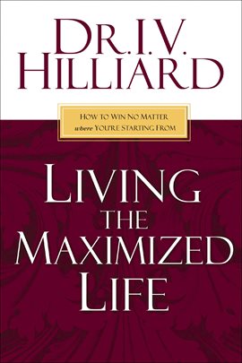 Cover image for Living the Maximized Life