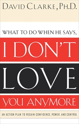 Imagen de portada para What to Do When He Says, I Don't Love You Anymore