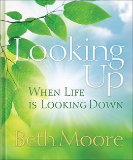 Cover image for Looking Up When Life Is Looking Down