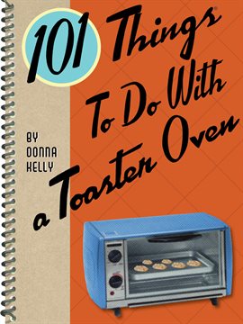 Cover image for 101 Things to Do With a Toaster Oven