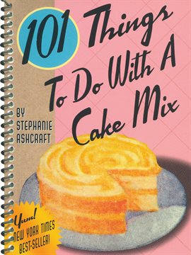 Cover image for 101 Things to Do With a Cake Mix