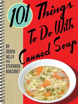 Cover image for 101 Things to Do With Canned Soup