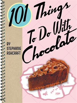 Cover image for 101 Things to Do With Chocolate