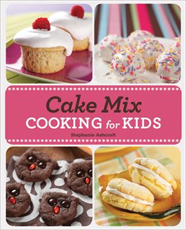 Book Jacket: Cake Mix Cooking for Kids