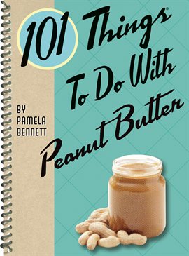 Imagen de portada para 101 Things To Do With Peanut Butter
