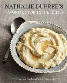 Cover image for Nathalie Dupree's Favorite Stories & Recipes