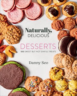 Imagen de portada para Naturally, Delicious: Desserts