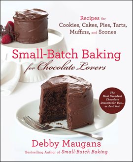 Cover image for Small-Batch Baking for Chocolate Lovers