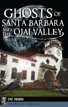 Cover image for Ghosts of Santa Barbara and the Ojai Valley