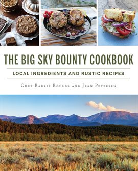 Cover image for The Big Sky Bounty Cookbook