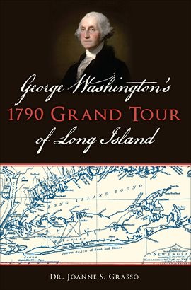 Cover image for George Washington's 1790 Grand Tour of Long Island