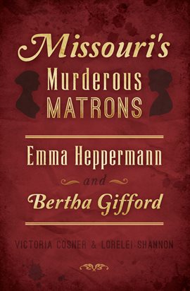 Cover image for Missouri's Murderous Matrons