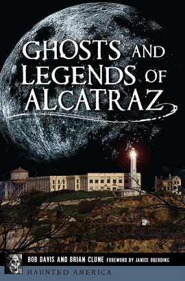 Cover image for Ghosts and Legends of Alcatraz