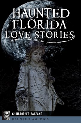 Cover image for Haunted Florida Love Stories